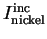 $I^{\text {inc}}_{\text {nickel}}$