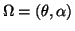 $\Omega=(\theta,\alpha)$