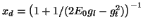 $x_d = \left(1 + 1/(2E_0g_l-g^2_t)\right)^{-1}$