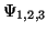 $\Psi_{1,2,3}$