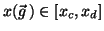 $x(\vec{g}\,) \in \left[x_c,x_d\right]$