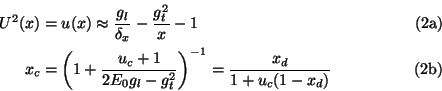 \begin{subequations}\begin{align}
U^2(x) &= u(x) \approx \frac{g_l}{\delta_x} -...
...0g_l-g^2_t}\right)^{-1} = \frac{x_d}{1+u_c(1-x_d)}
\end{align}\end{subequations}