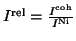 $I^{\text {rel}}=\frac {I^{\text {coh}}}{I^{\text {Ni}}}$